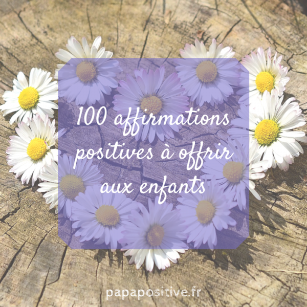 Affirmations Positives Offrir Aux Enfants Et Qui Pourraient Bien