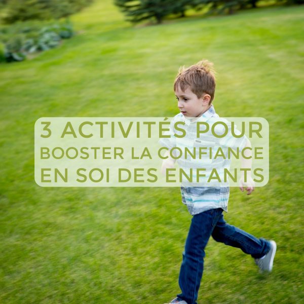 3 Activités Pour Booster La Confiance En Soi Des Enfants