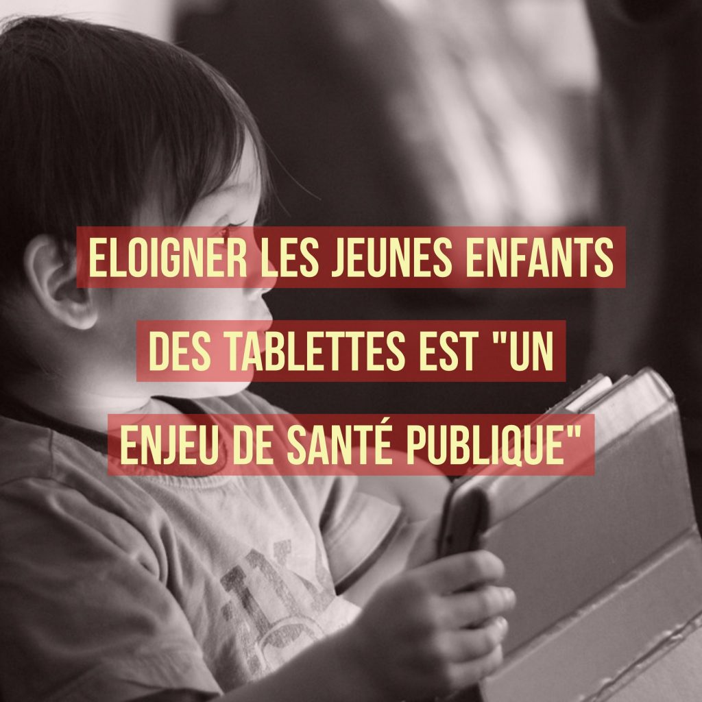 Eloigner Les Jeunes Enfants Des Tablettes Est Un Enjeu De Sant