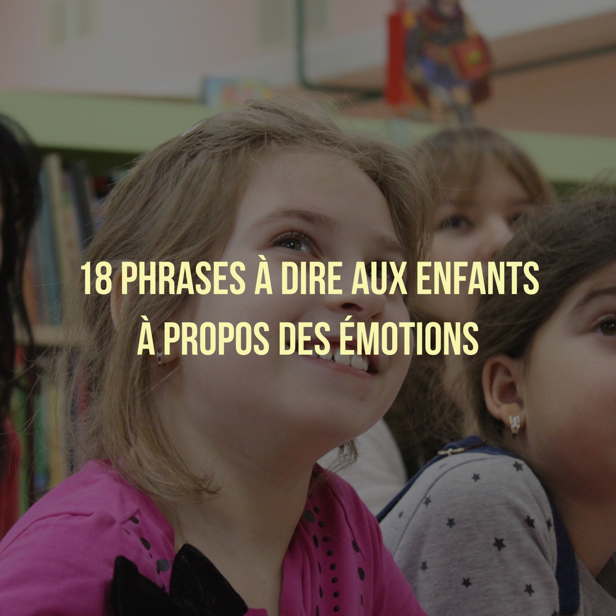 Phrases A Dire Aux Enfants A Propos Des Emotions Papa Positive