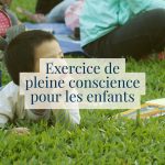 Exercice De Pleine Conscience Pour Les Enfants Papa Positive