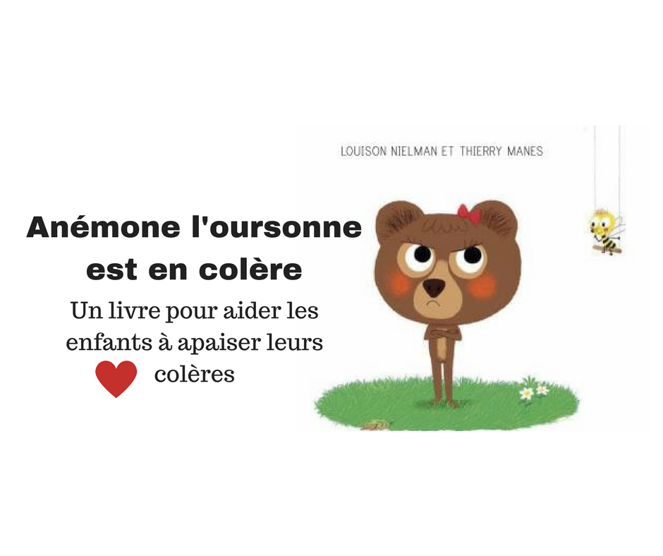 Anémone l oursonne est en colère un livre pour aider les enfants à