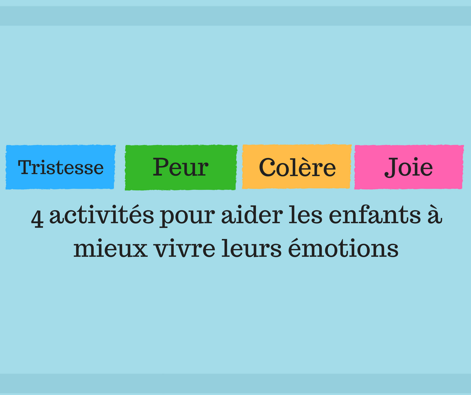 Activit S Pour Aider Les Enfants Mieux Vivre Les Motions