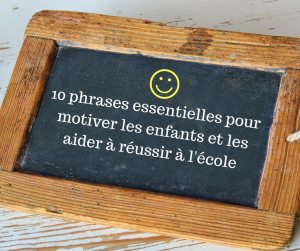 Phrases Essentielles Pour Motiver Les Enfants Et Les Aider R Ussir