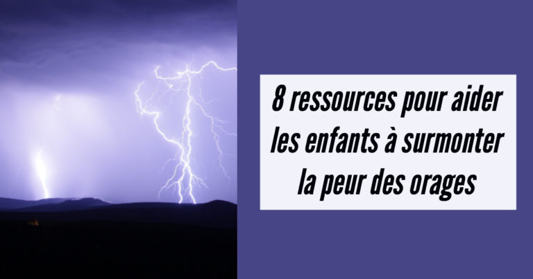 ressources pour aider les enfants à surmonter la peur des orages