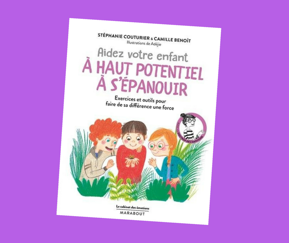 Un Livre Pour Aider Les Enfants à Haut Potentiel à Sépanouir