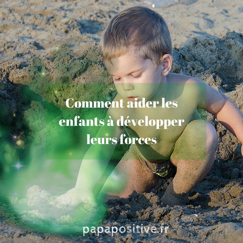 Comment Aider Les Enfant D Velopper Papa Positive