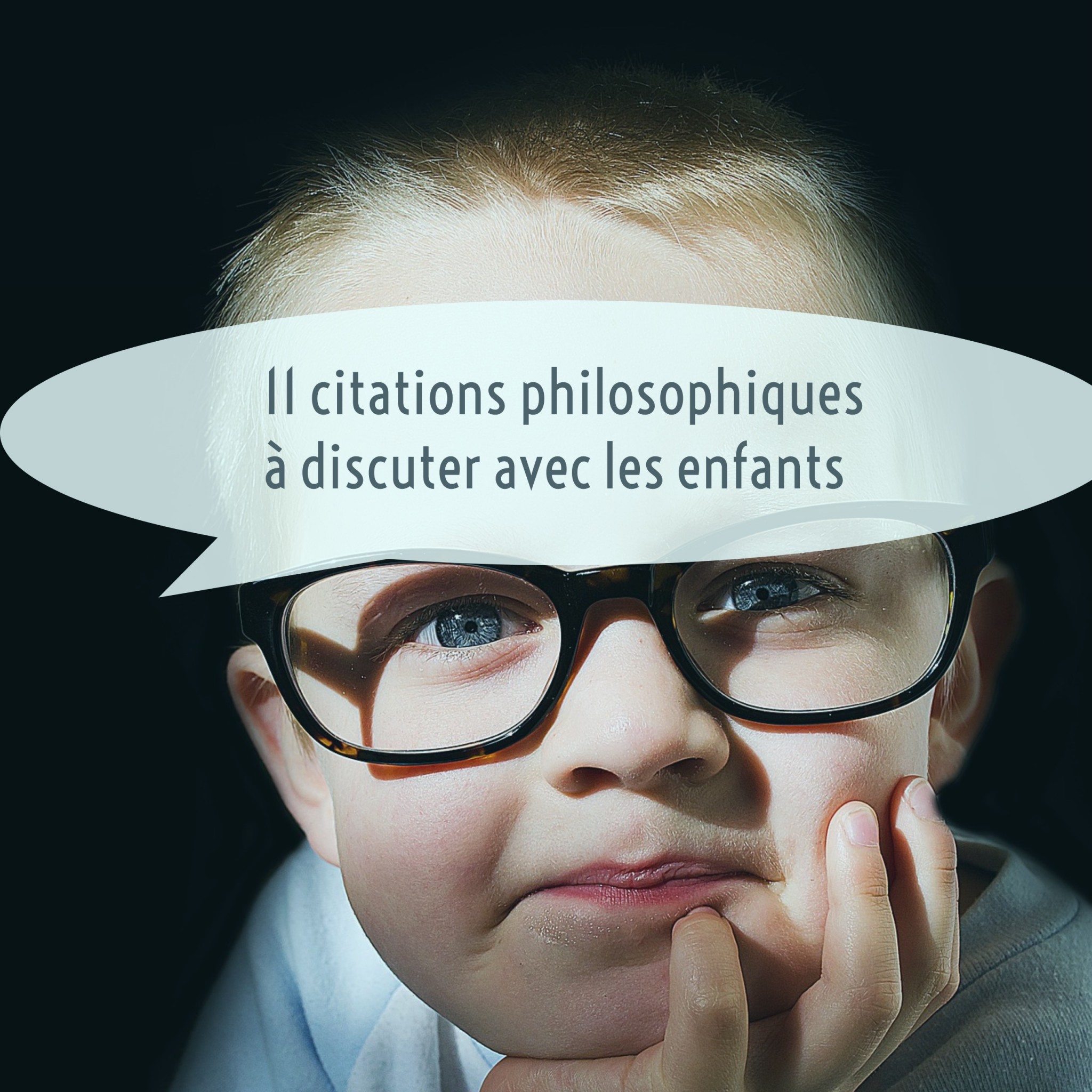 11 Citations Philosophiques A Discuter Avec Les Enfants