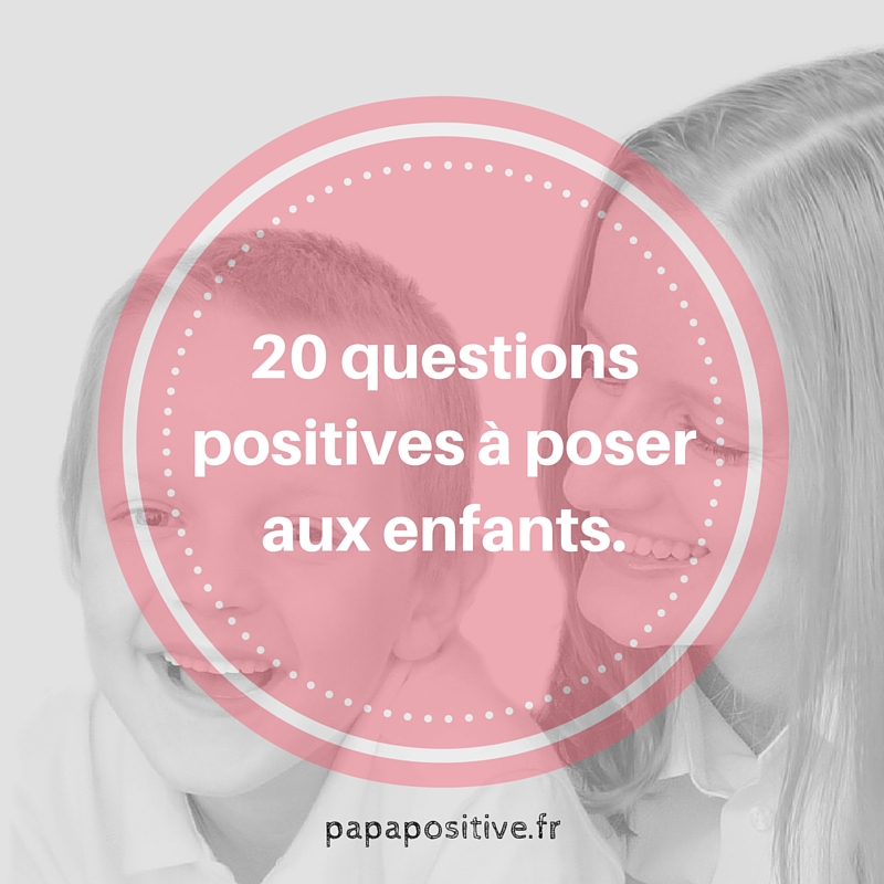 20 questions positives à poser aux enfants (et leurs bienfaits)