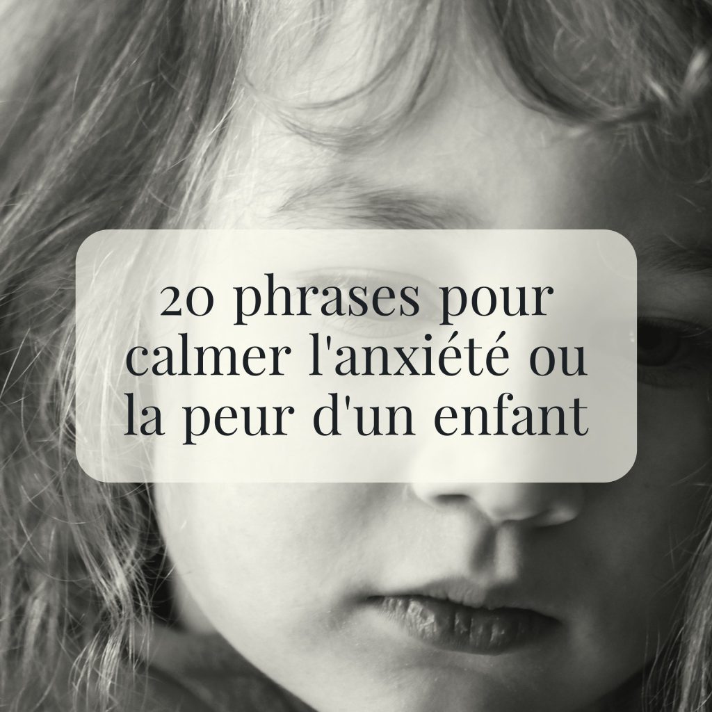 20 phrases pour calmer l'anxiété ou la peur d'un enfant 2