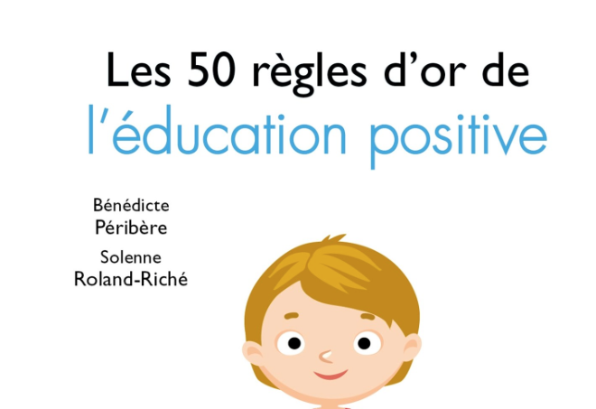 Les 50 règles d'or de l'éducation positive : un guide indispensable