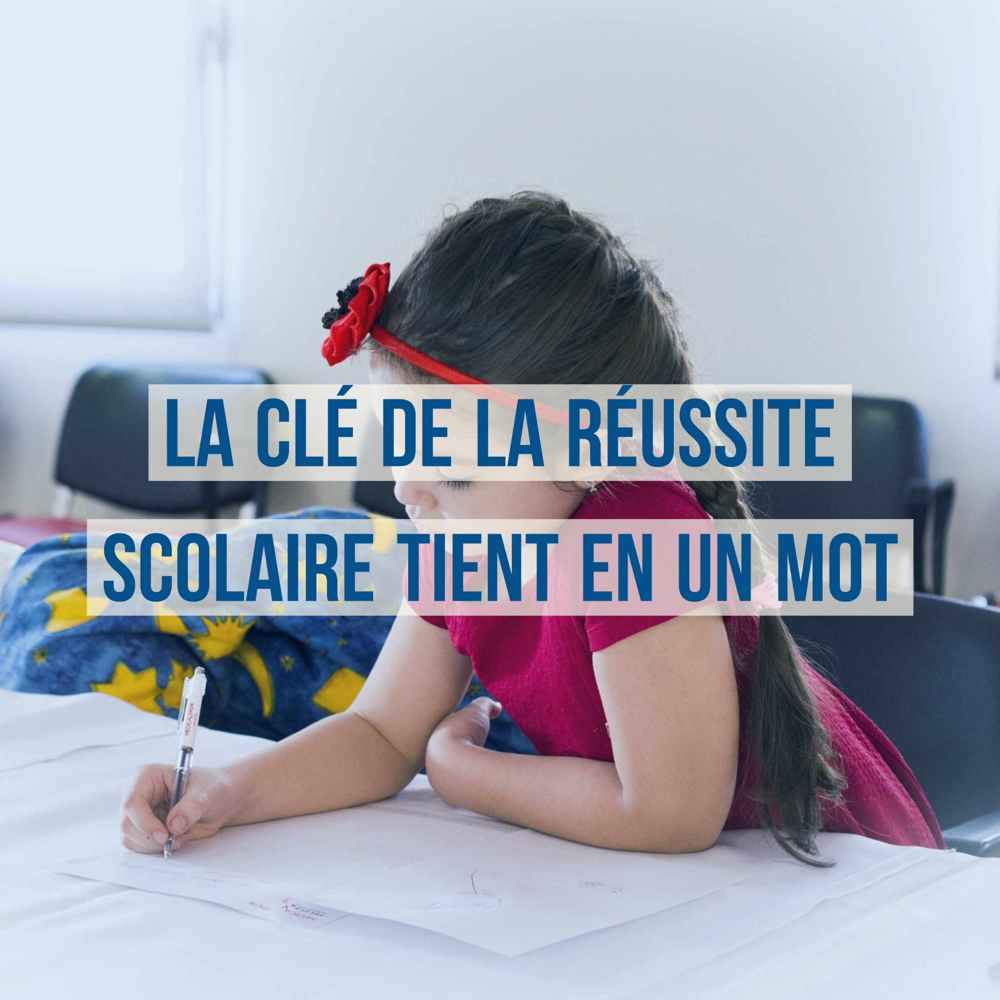 La clé de la réussite scolaire tient en un mot - Papa positive