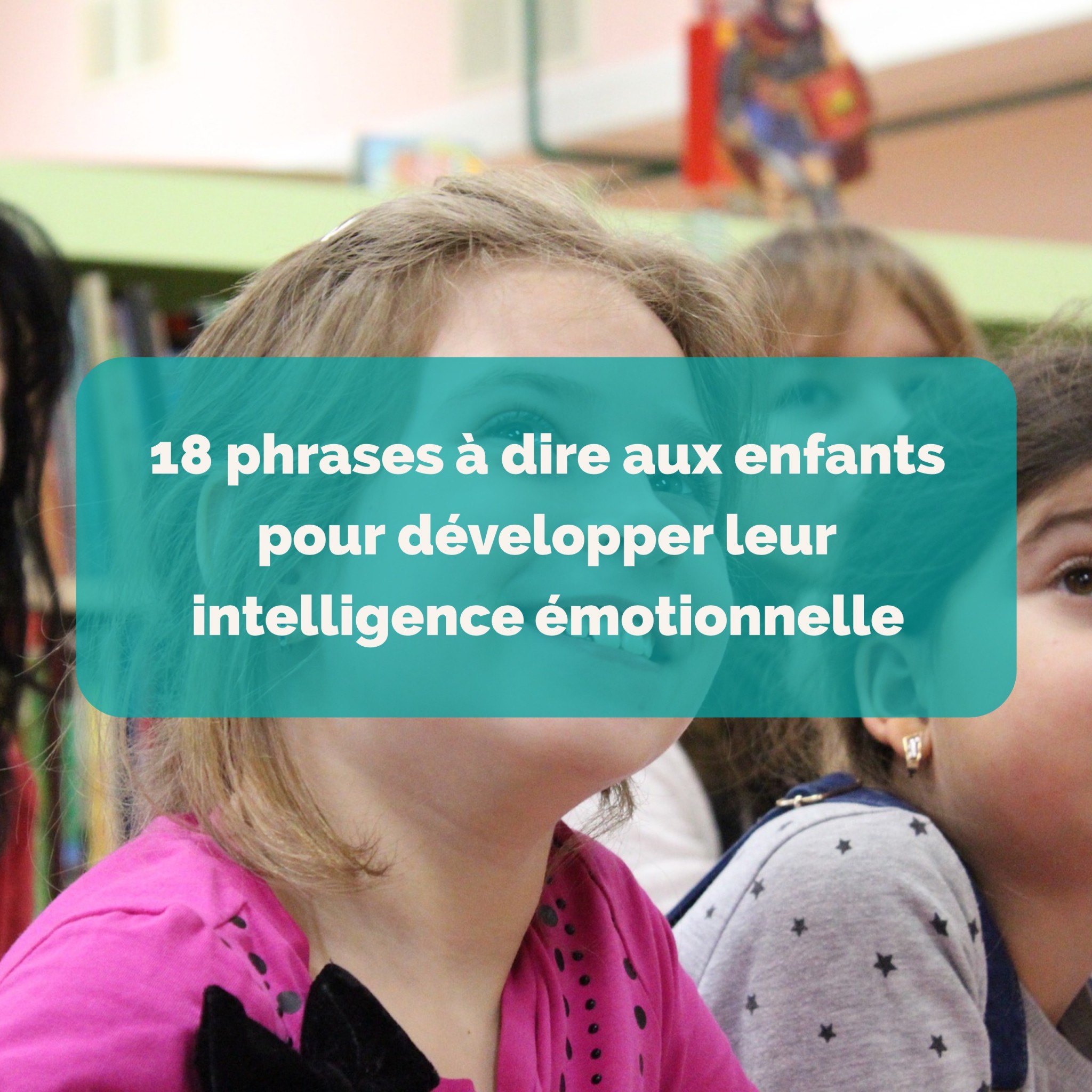 18 Phrases A Dire Aux Enfants Pour Developper Leur Intelligence Emotionnelle Papa Positive 18 Phrases A Dire Aux Enfants Pour Developper Leur Intelligence Emotionnelle Papa Positive