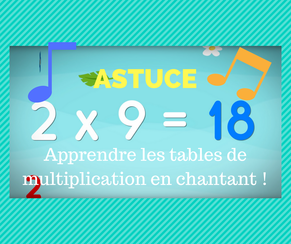Astuce : apprendre les tables de multiplication en chantant