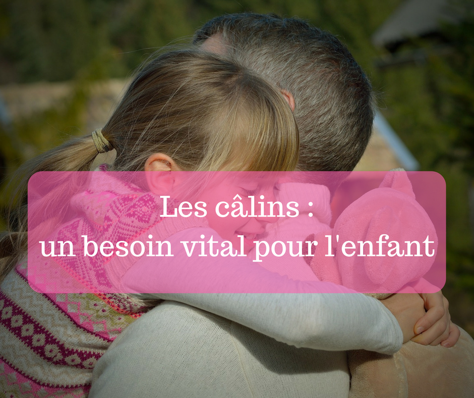 Les Calins Un Besoin Vital Pour Les Enfants