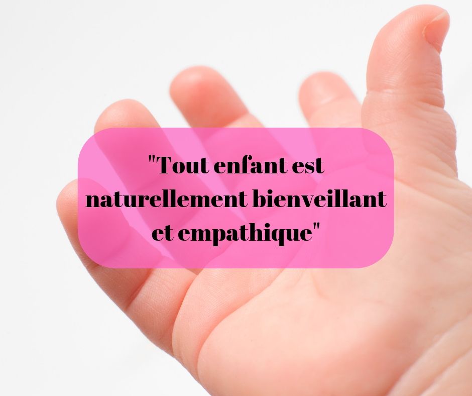 Tout Enfant Est Naturellement Bienveillant Et Empathique