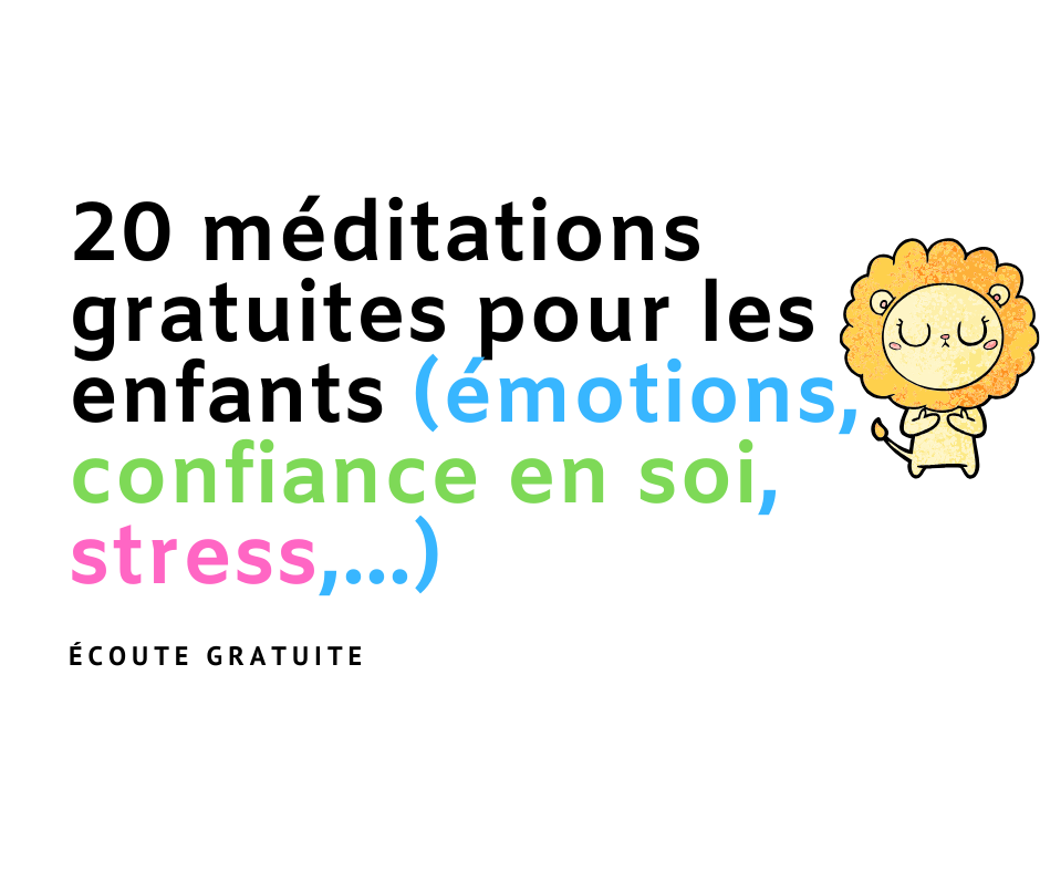 20 méditations gratuites pour les enfants (émotions, confiance en soi, stress,...)