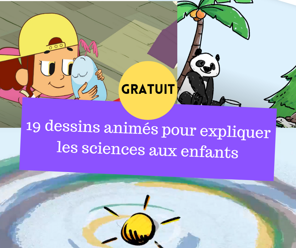 19 dessins animés pour expliquer les sciences aux enfants