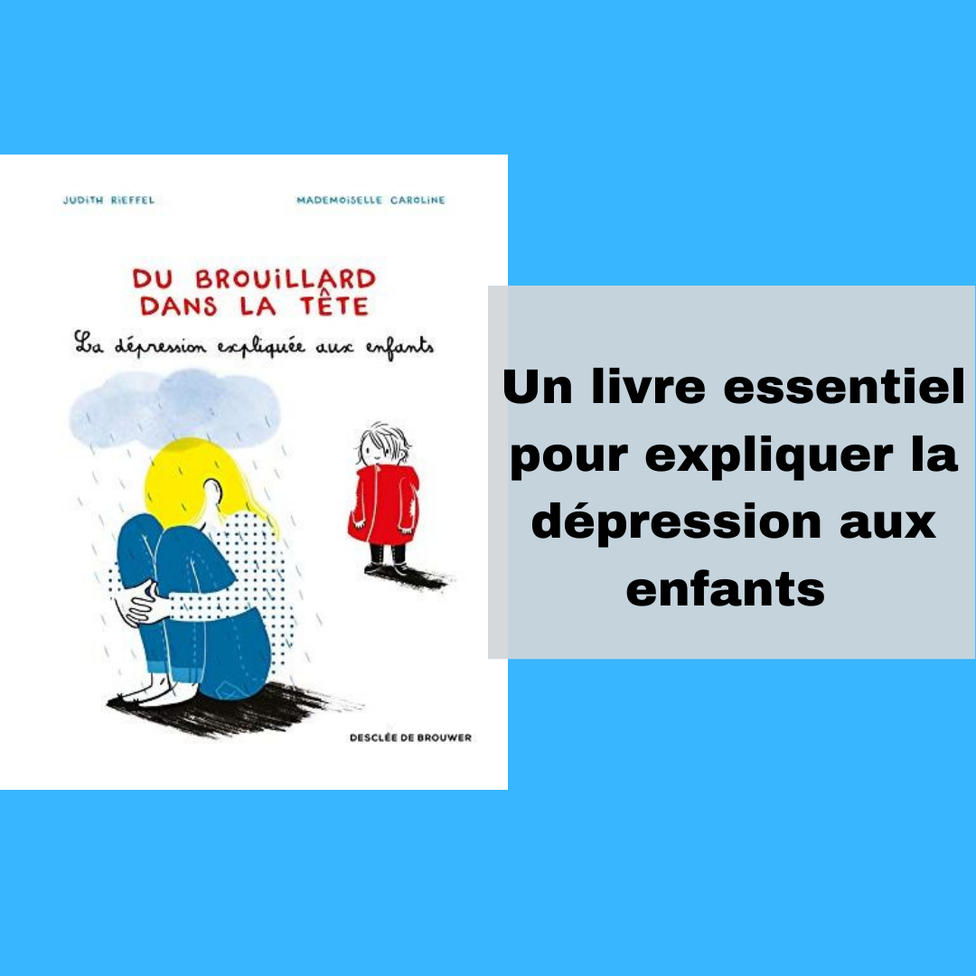 La Dépression Expliquée Aux Enfants - Papa Positive